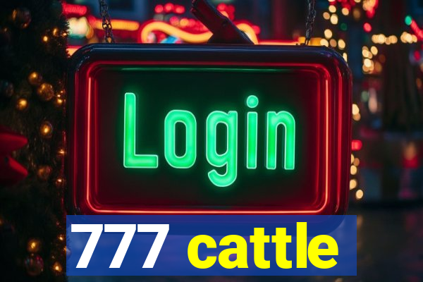 777 cattle